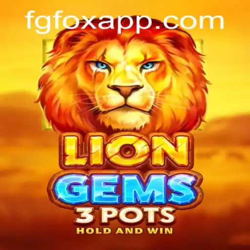Explore the Thrilling World of LionGems3pots: Unveiling the Game with FGFOX