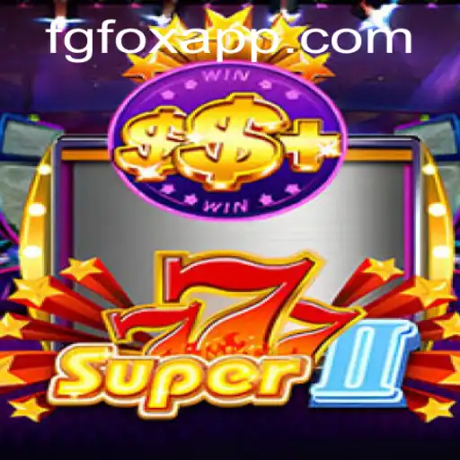 Unveiling Super777II: A Thrilling Gaming Adventure with FGFOX